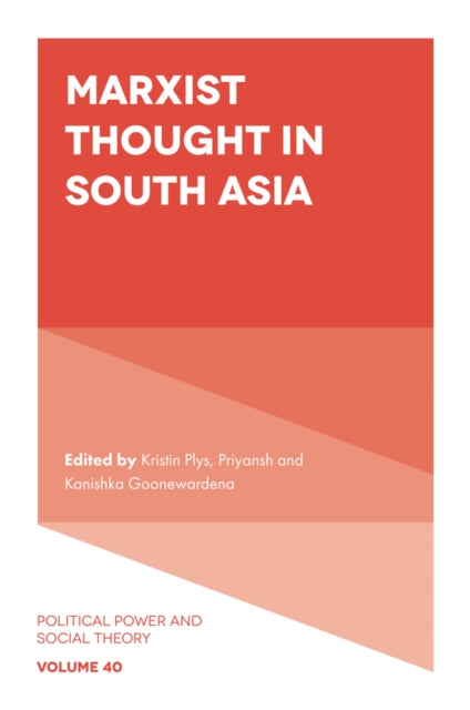Book cover of: Marxist Thought in South Asia. By: Kristin Plys