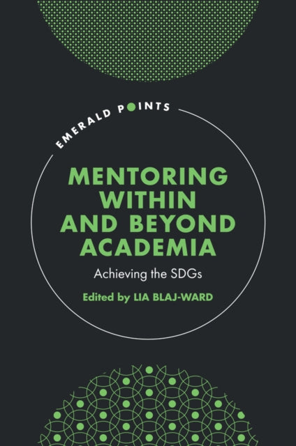 Book cover of: Mentoring Within and Beyond Academia. By: Lia Blaj-Ward