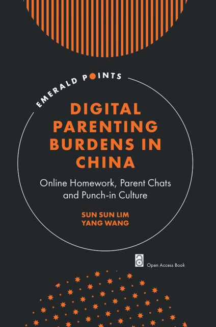 Book cover of: Digital Parenting Burdens in China. By: Sun Sun Lim