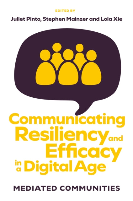 Book cover of: Communicating Resiliency and Efficacy in a Digital Age