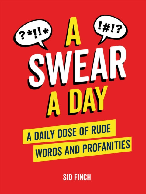 Book cover of: Swear A Day. By: Sid Finch