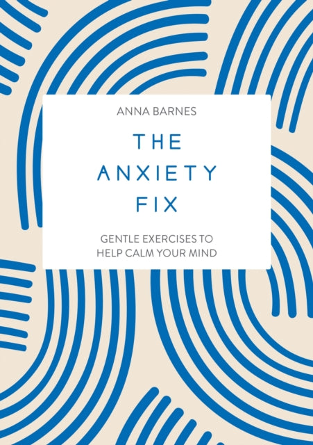 Book cover of: Anxiety Fix. By: Summersdale Publishers