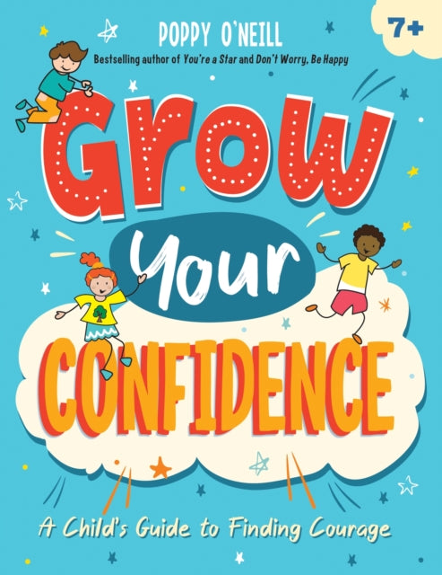 Book cover of: Grow Your Confidence. By: Poppy O'Neill
