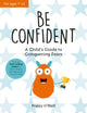 Book cover of: Be Confident. By: Poppy O'Neill