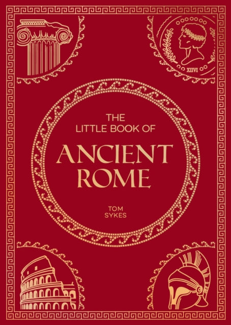 Book cover of: Little Book of Ancient Rome. By: Summersdale Publishers