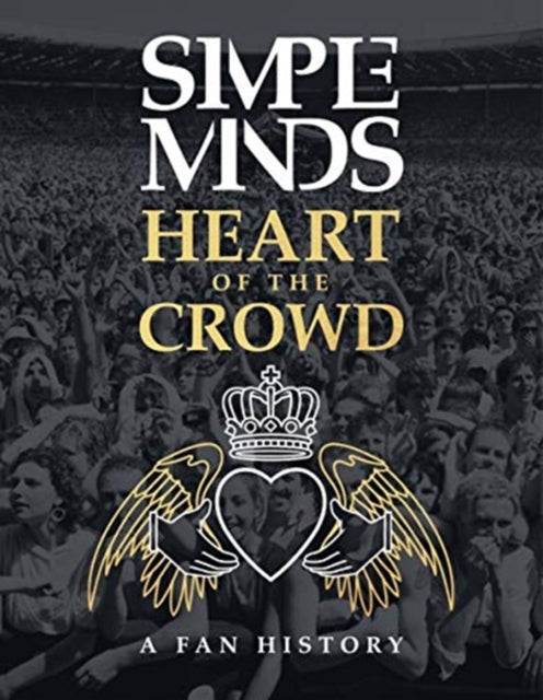 Book cover of: Simple Minds - Heart Of The Crowd