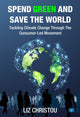 Book cover of: Spend Green and Save The World