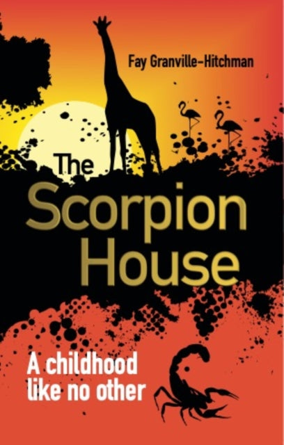 Book cover of: Scorpion House. By: Fay Granville-Hitchman