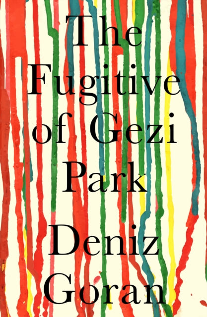 Book cover of: Fugitive of Gezi Park. By: Deniz Goran