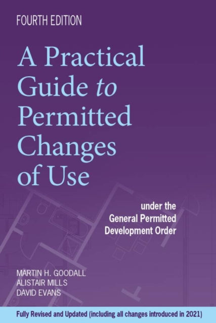 Book cover of: Practical Guide To Permitted Changes of Use. By: Martin H. Goodall