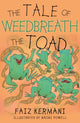 Book cover of: Tale of Weedbreath the Toad. By: Faiz Kermani