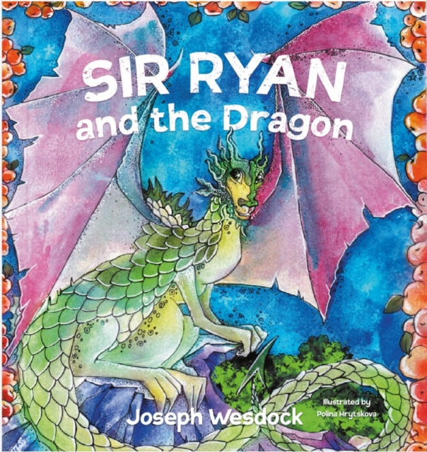 Book cover of: Sir Ryan and the Dragon. By: Joseph Wesdock