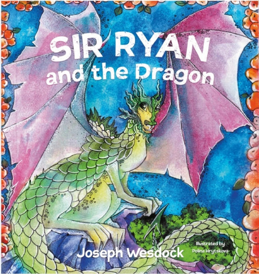 Book cover of: Sir Ryan and the Dragon. By: Joseph Wesdock