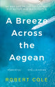 Book cover of: Breeze Across The Aegean. By: Robert Cole