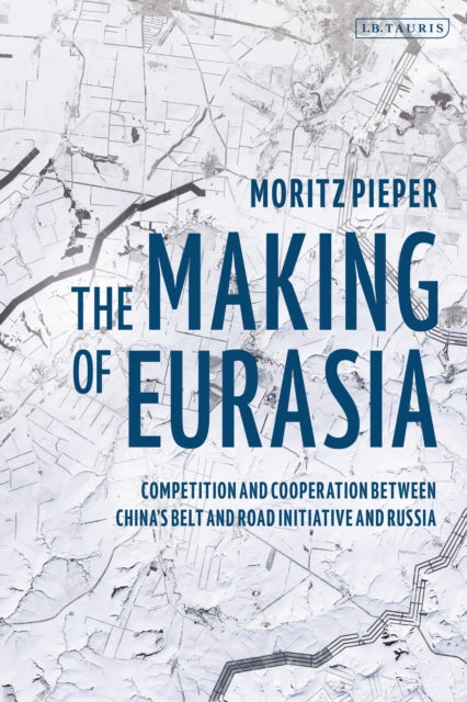 Book cover of: Making of Eurasia. By: Moritz Pieper