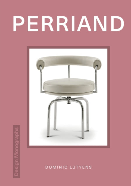 Book cover of: Design Monograph: Perriand. By: Dominic Lutyens