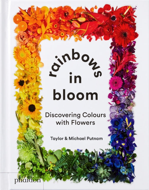 Rainbows in Bloom, Discovering Colours with Flowers 9781838662998 Darroch Putnam