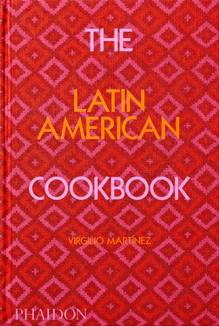 Book cover of: Latin American Cookbook. By: Virgilio Martinez