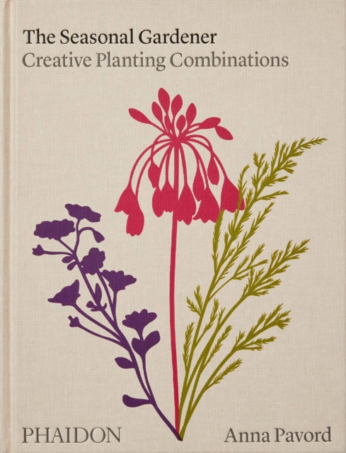 Seasonal Gardener, Creative Planting Combinations 9781838663988 Anna Pavord