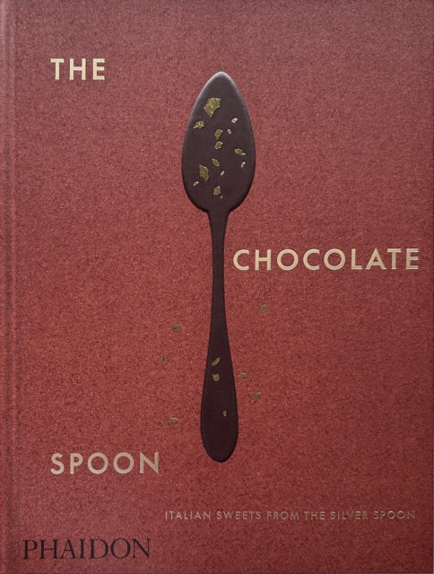Chocolate Spoon, Italian Sweets from the Silver Spoon 9781838667092 The Silver Spoon Kitchen