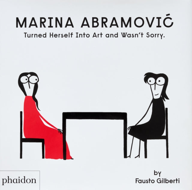 Book cover of: Marina Abramovic Turned Herself Into Art and Wasn't Sorry.. By: Fausto Gilberti
