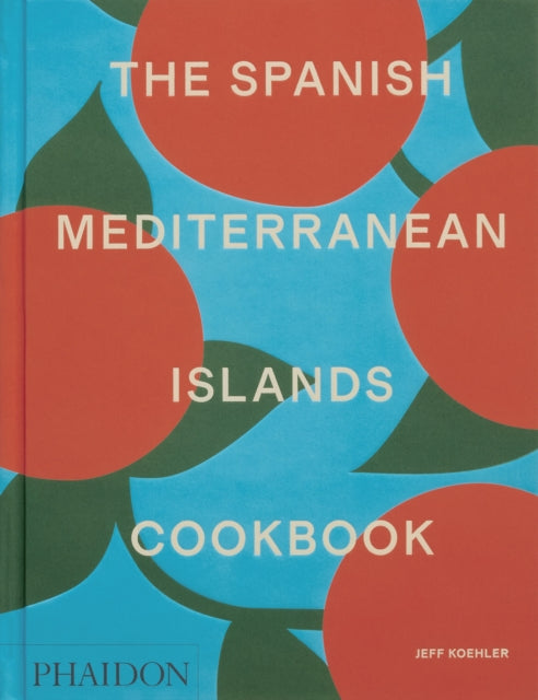 Book cover of: Spanish Mediterranean Islands Cookbook