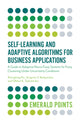 Book cover of: Self-Learning and Adaptive Algorithms for Business Applications. By: Zhengbing Hu