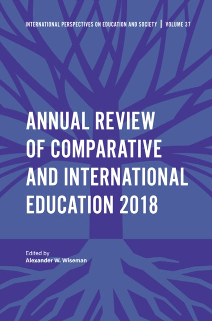 Book cover of: Annual Review of Comparative and International Education 2018. By: Alexander W. Wiseman