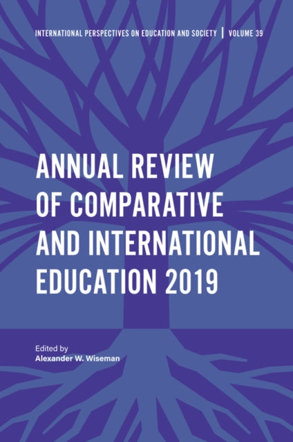 Book cover of: Annual Review of Comparative and International Education 2019. By: Alexander W. Wiseman