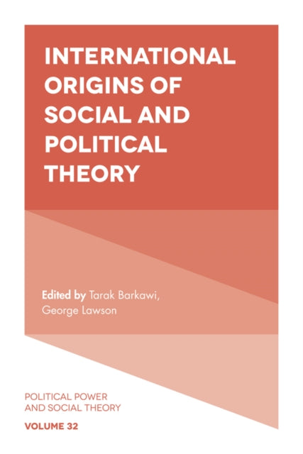Book cover of: International Origins of Social and Political Theory. By: Tarak Barkawi