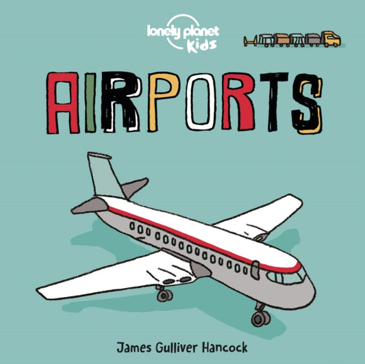 Book cover of: Lonely Planet Kids Airports. By: Lonely Planet