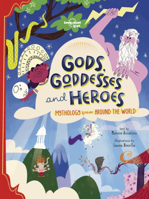 Book cover of: Lonely Planet Kids Gods, Goddesses, and Heroes. By: Lonely Planet