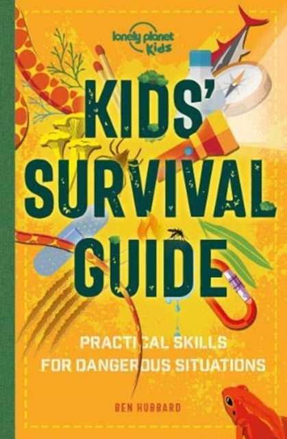 Book cover of: Lonely Planet Kids Kids' Survival Guide. By: Lonely Planet Kids