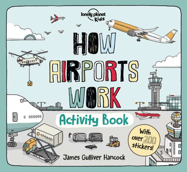 Book cover of: Lonely Planet Kids How Airports Work Activity Book. By: Lonely Planet