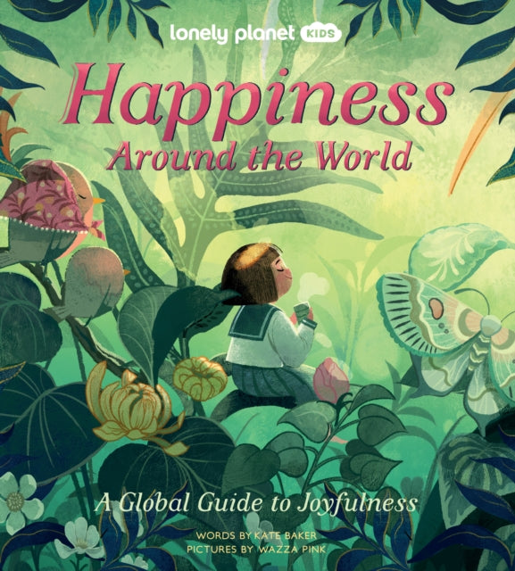 Book cover of: Lonely Planet Kids Happiness Around the World. By: Lonely Planet Kids