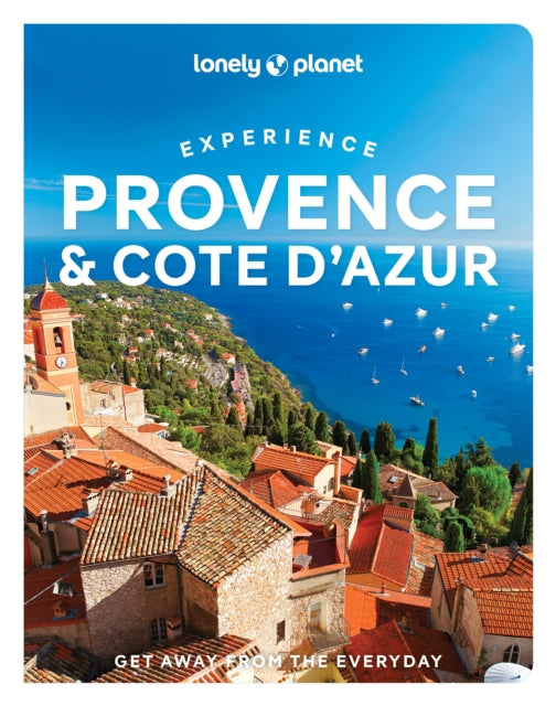 Book cover of: Lonely Planet Experience Provence & the Cote d'Azur. By: Lonely Planet