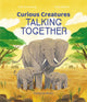 Book cover of: Curious Creatures Talking Together. By: Zoë Armstrong