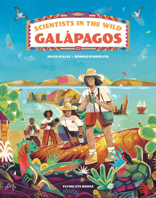 Book cover of: Scientists in the Wild: Galapagos. By: Helen Scales