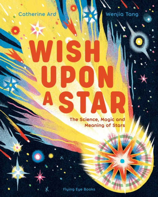 Wish Upon a Star, The Science, Magic and Meaning of Stars 9781838742102 ARD, CATHERINE