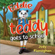 Book cover of: Eddie the teddy goes to school