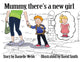 Book cover of: Mummy There's a New Girl. By: Danielle Webb