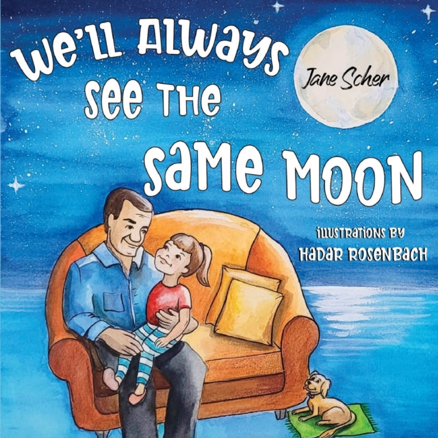 Book cover of: We'll Always See the Same Moon. By: Jane Scher