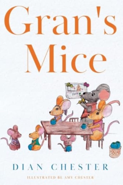 Book cover of: Gran's Mice. By: Dian Chester