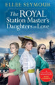 Book cover of: Royal Station Master’s Daughters in Love. By: Ellee Seymour