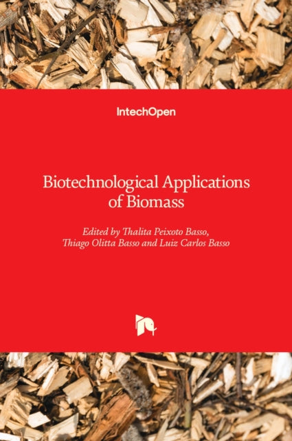 Book cover of: Biotechnological Applications of Biomass. By: Thalita Peixoto Basso