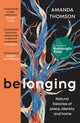 Belonging, Natural histories of place, identity and home 9781838854744 Amanda Thomson