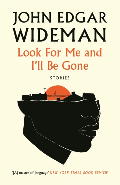 Book cover of: Look For Me and I'll Be Gone. By: John Edgar Wideman