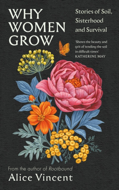 Why Women Grow, Stories of Soil, Sisterhood and Survival 9781838855437 Alice Vincent