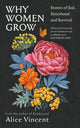 Why Women Grow, Stories of Soil, Sisterhood and Survival 9781838855437 Alice Vincent