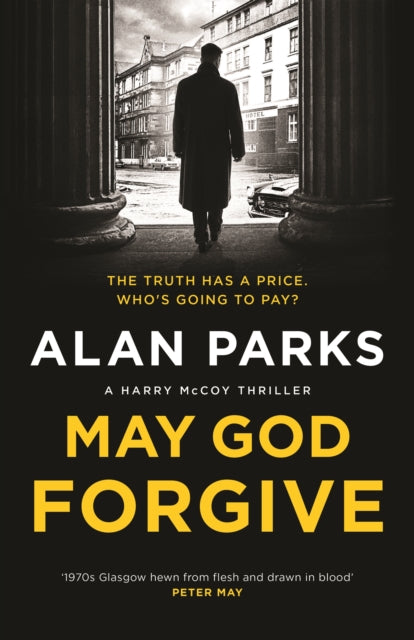 Book cover of: May God Forgive. By: Alan Parks